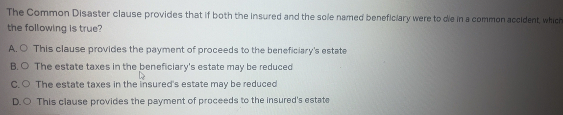 Solved: The Common Disaster clause provides that if both the insured ...