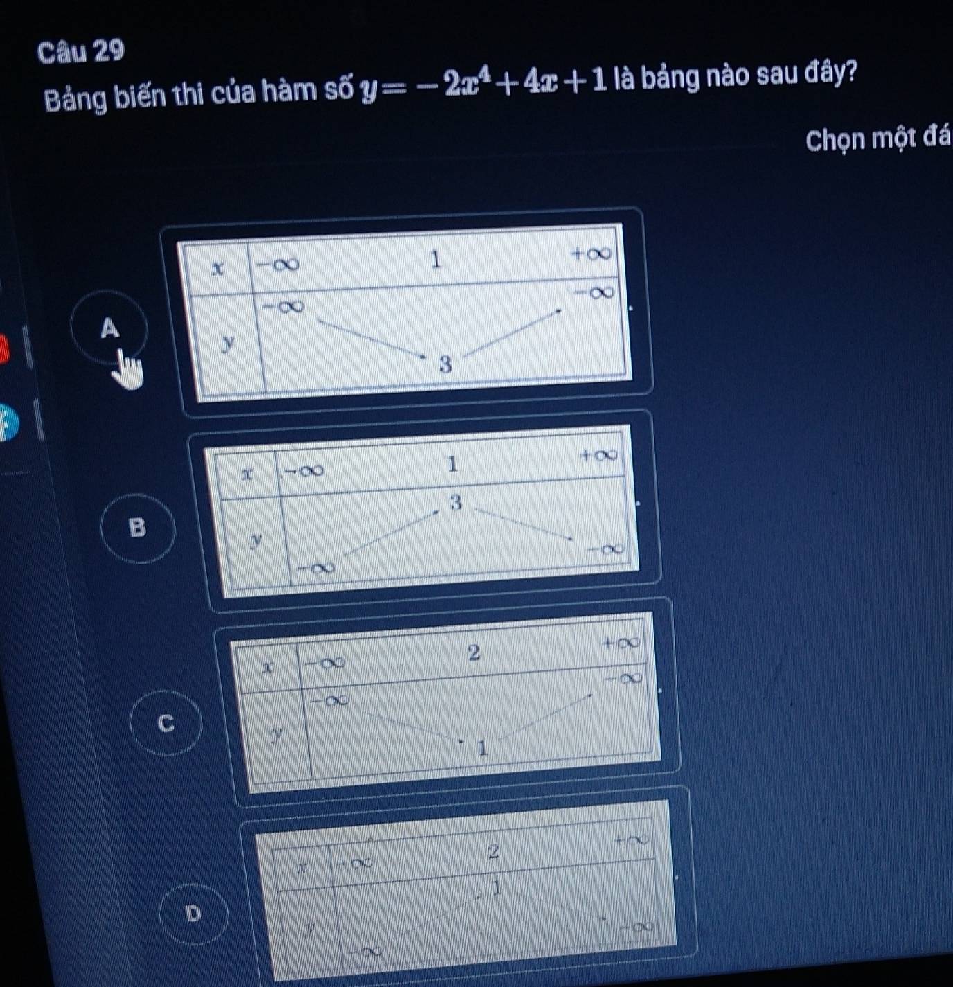 Bảng biến thi của hàm số y=-2x^4+4x+1 là bảng nào sau đây?
Chọn một đá
A
B
C
D
