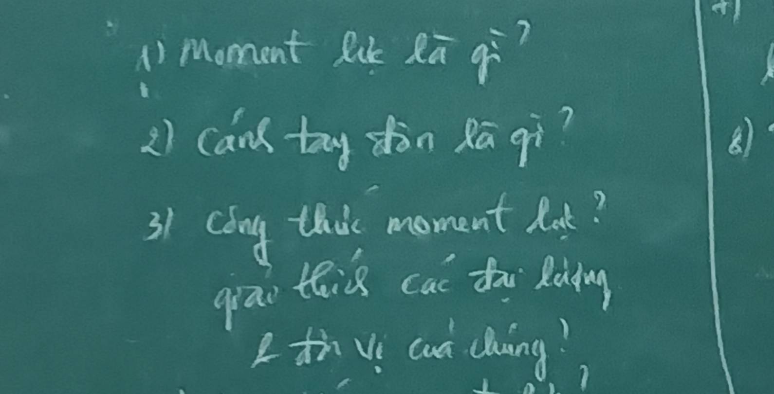 () Moment Sak Rā 9^5
7
2) can tay dòn Rā qi? ⑧) 
31 cong thaik moment lotk? 
giāo thi cas fai Ràding 
thVi cud clàng! 
7