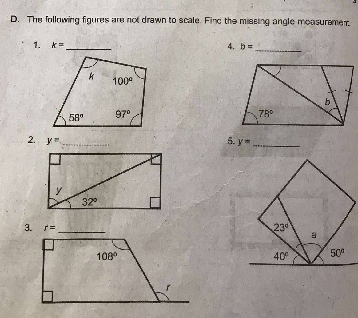 The following figures are not drawn to scale. Find the missing angle measurement.
1. k= _4. b= _
2. y= _5. y= _
3. r= _