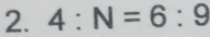 4:N=6:9