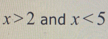 x>2 and x<5</tex>