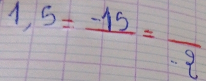 1.5=frac -15=frac 2