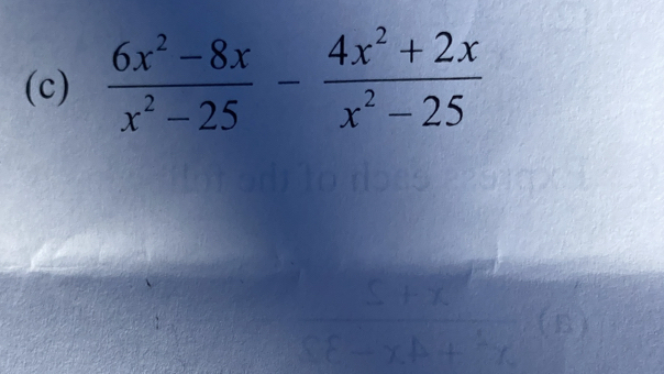  (6x^2-8x)/x^2-25 - (4x^2+2x)/x^2-25 