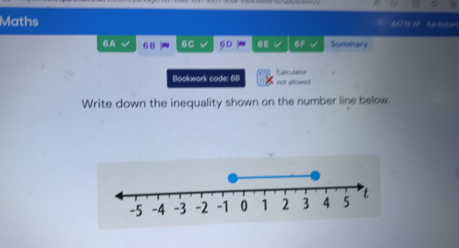 Maths Kei Saser 
6 A 6 8 6C 5D 6F Summary 
Bookwork code: 6B Cabcudanca 
not allowed 
Write down the inequality shown on the number line below.