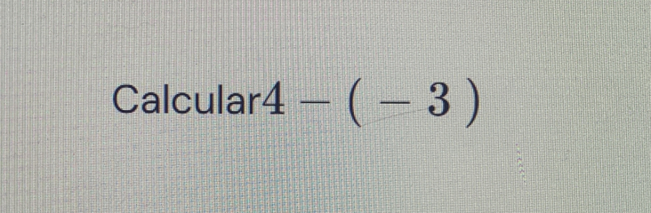 Calcular 4-(-3)