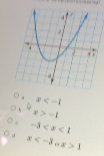 x
b x>-1
e -3
d x or x>1