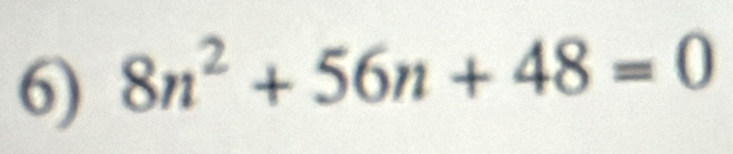 8n^2+56n+48=0