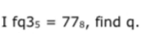 fq3_5=77_8 , find q.