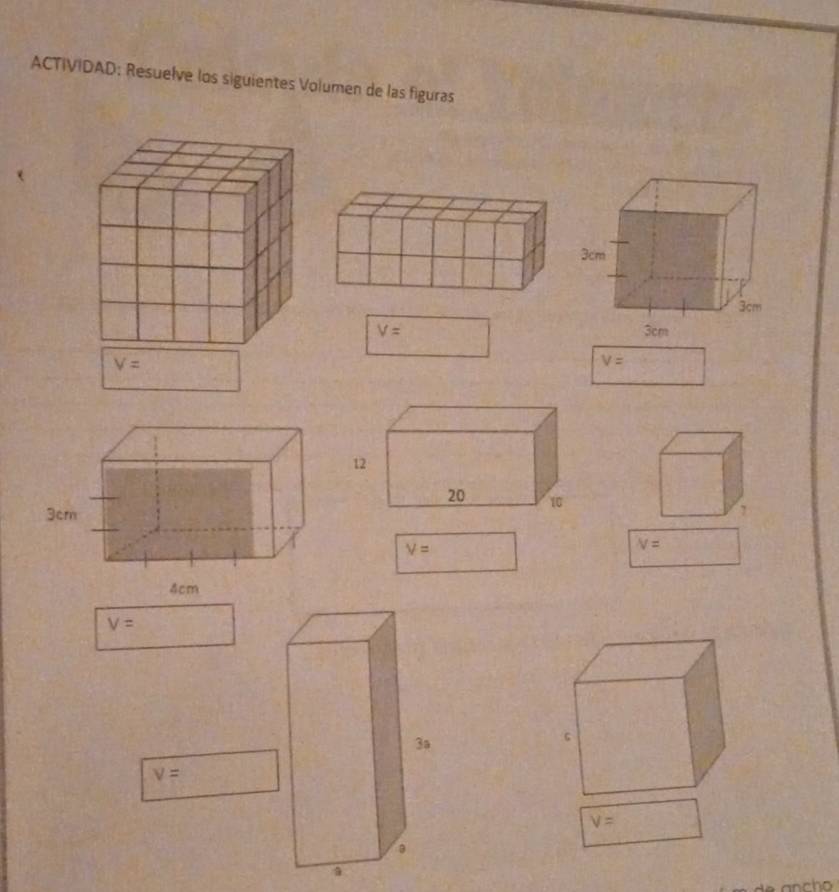 ACTIVIDAD: Resuelve los siguientes Volumen de las figuras
V=
V=
V=
V=
V=
V=
3a
v=
V=