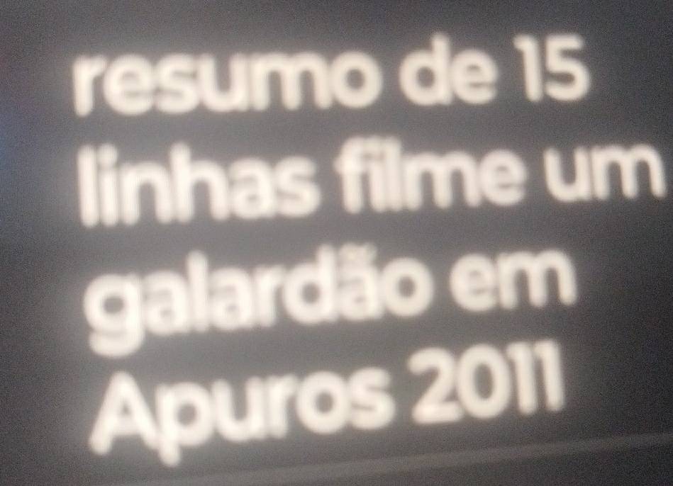 resumo de 15
linhas filme um 
galardão em 
Apuros 2011