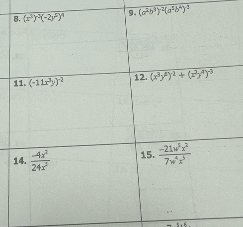 (a^2b^3)^-2(a^5b^4)^-3
5, 6