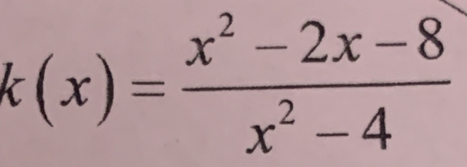 k(x)= (x^2-2x-8)/x^2-4 