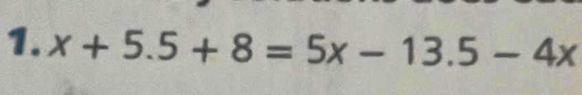 x+5.5+8=5x-13.5-4x