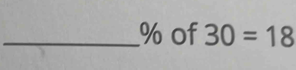 _ % of 30=18