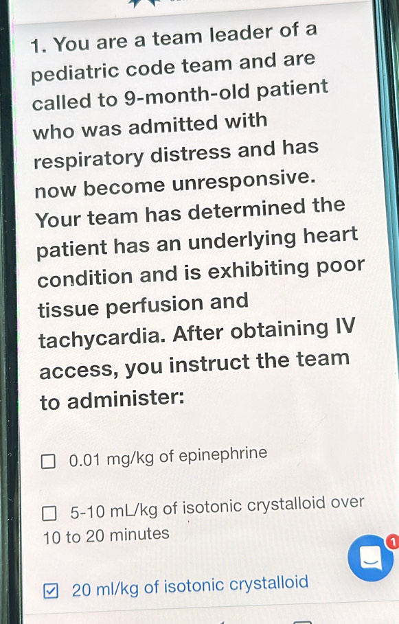 Solved: You are a team leader of a pediatric code team and are called ...