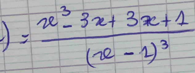 =frac x^3-3x+3x+1(x-1)^3