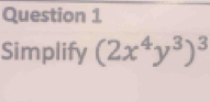 Simplify (2x^4y^3)^3