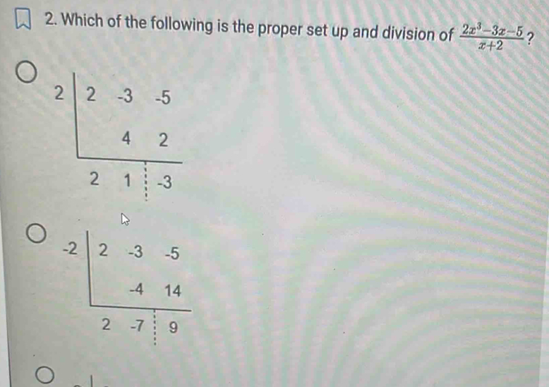 Which of the following is the proper set up and division of  (2x^3-3x-5)/x+2  ?