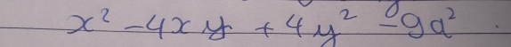 x^2-4xy+4y^2-9a^2