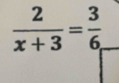  2/x+3 = 3/6 