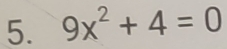 9x^2+4=0