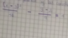 prng y las calugl
frac (x-3)^216- (y-2)/9 =1