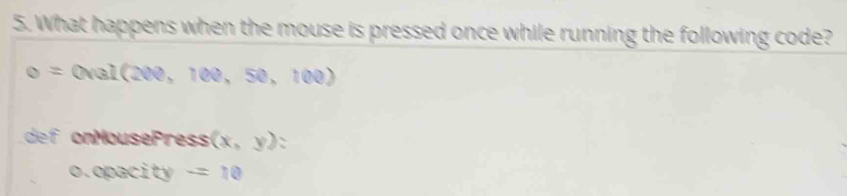 Solved: What happens when the mouse is pressed once while running the ...