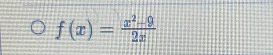 f(x)= (x^2-9)/2x 