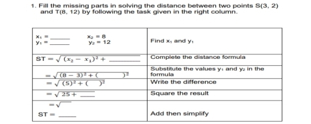 Fill the missing parts in solving the distance between two points S(3,2)
and T(8,12) by following the task given in the right column.