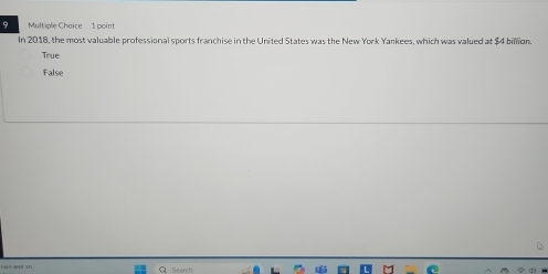 In 2018, the most valuable professional sports franchise in the United States was the New York Yankees, which was valued at $4 billion.
True
False
ā Search