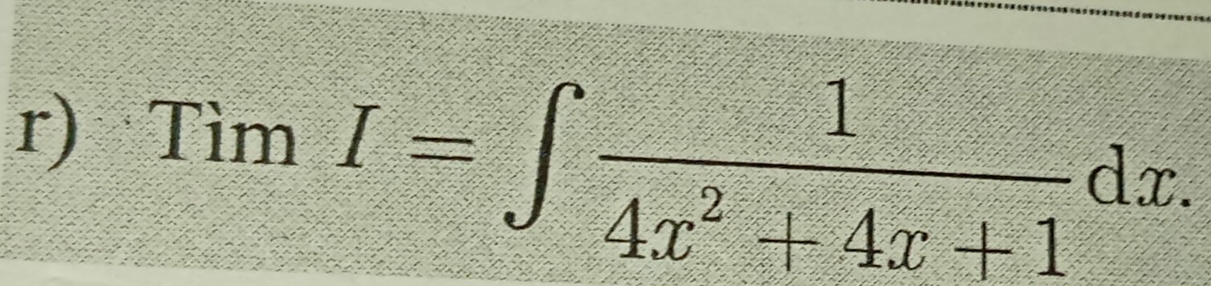 TimI=∈t  1/4x^2+4x+1 dx.