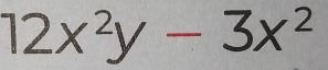 12x^2y-3x^2