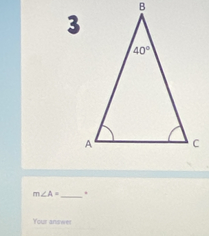 m∠ A= *
Your answer