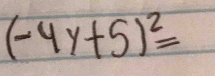 (-4y+5)^2=