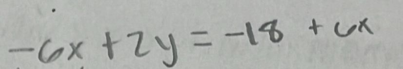 -6x+2y=-18+6x