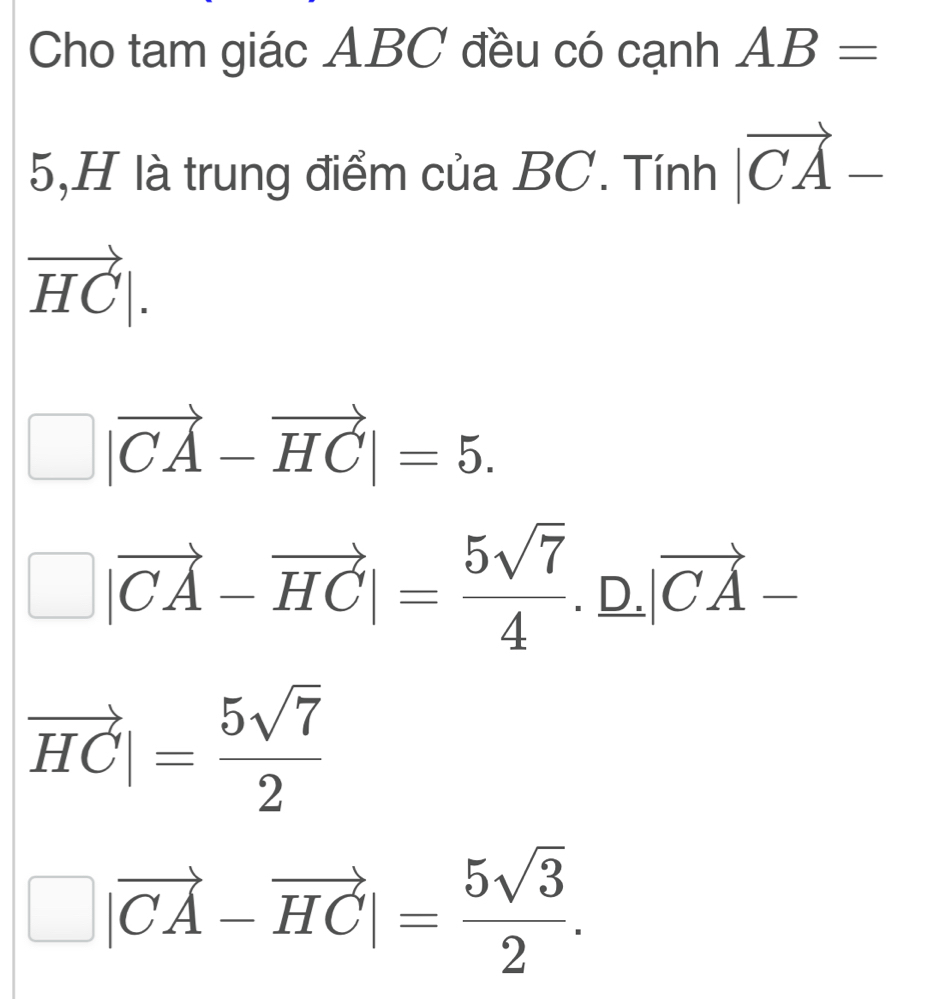 Giải quyết:Cho tam giác ABC đều có cạnh AB= 5,H là trung điểm của BC ...