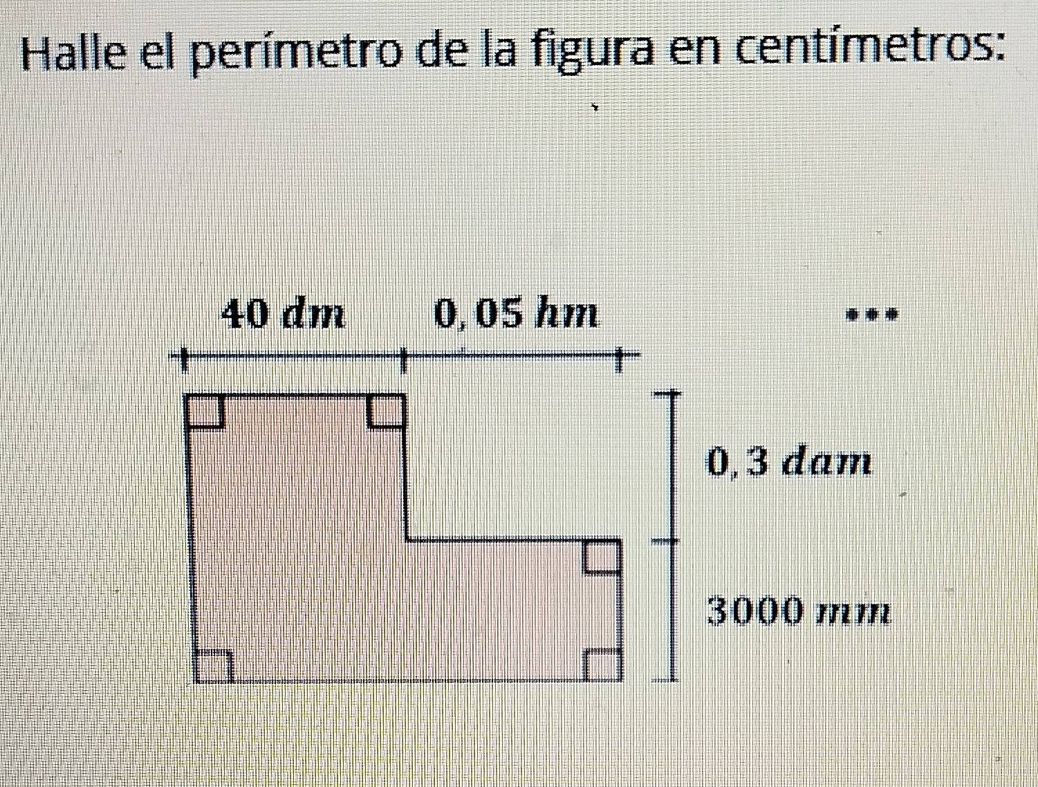 Halle el perímetro de la figura en centímetros :