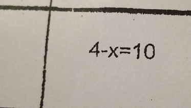 4-x=10