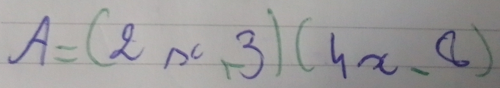 A=(2x,3)(4x,8)