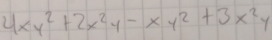 4xy^2+2x^2y-xy^2+3x^2y