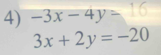 -3x-4y-16
3x+2y=-20