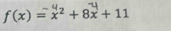 f(x) = x² + 8x + 11