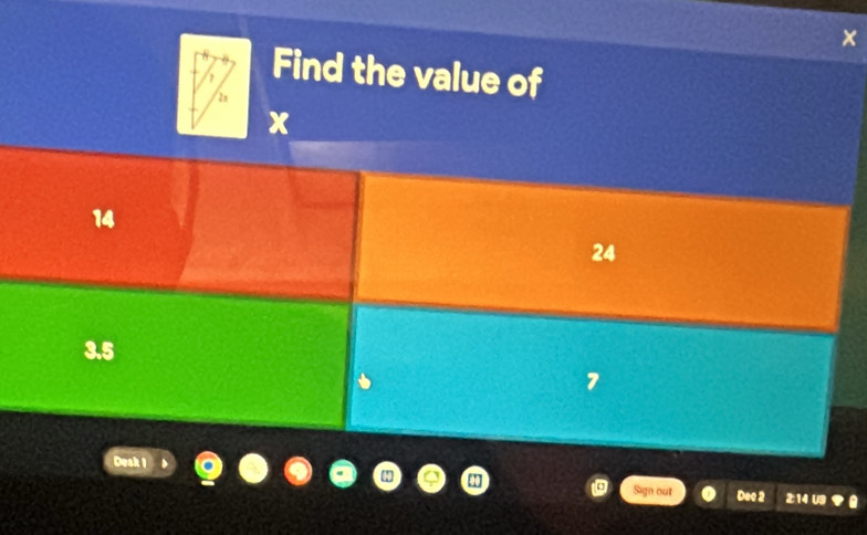 ×
Find the value of
x
14
24
3.5
7
Sign out Dec