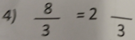  8/3 =2frac 3