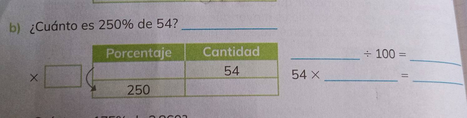 ¿Cuánto es 250% de 54?_ 
_ 
_ / 100= 
* =□°=frac □  
_
54*
_=