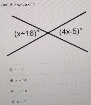 Find the value of x.
A x=7
x=34
C x=16
⑥ x=5