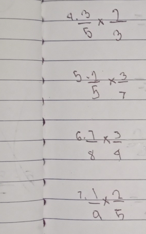  3/5 *  2/3 
5  (-1)/5 *  3/7 
C  7/8 *  3/4 
7.  1/9 *  2/5 =