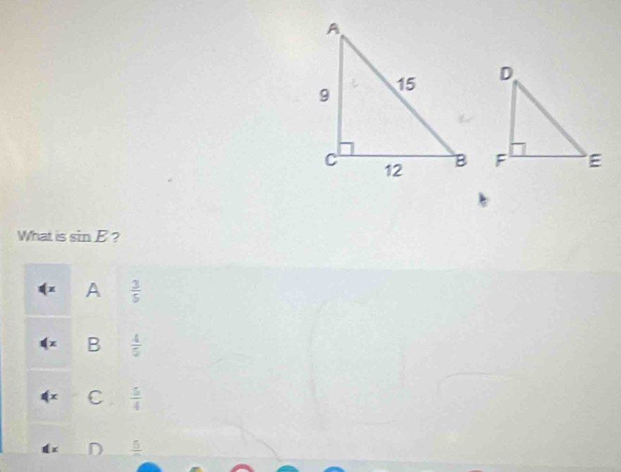 What is sin E ?
z A  3/5 
B  4/5 
x C.  5/4 
5