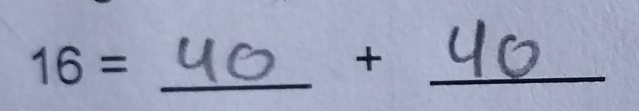 16= _ 
+ 
_